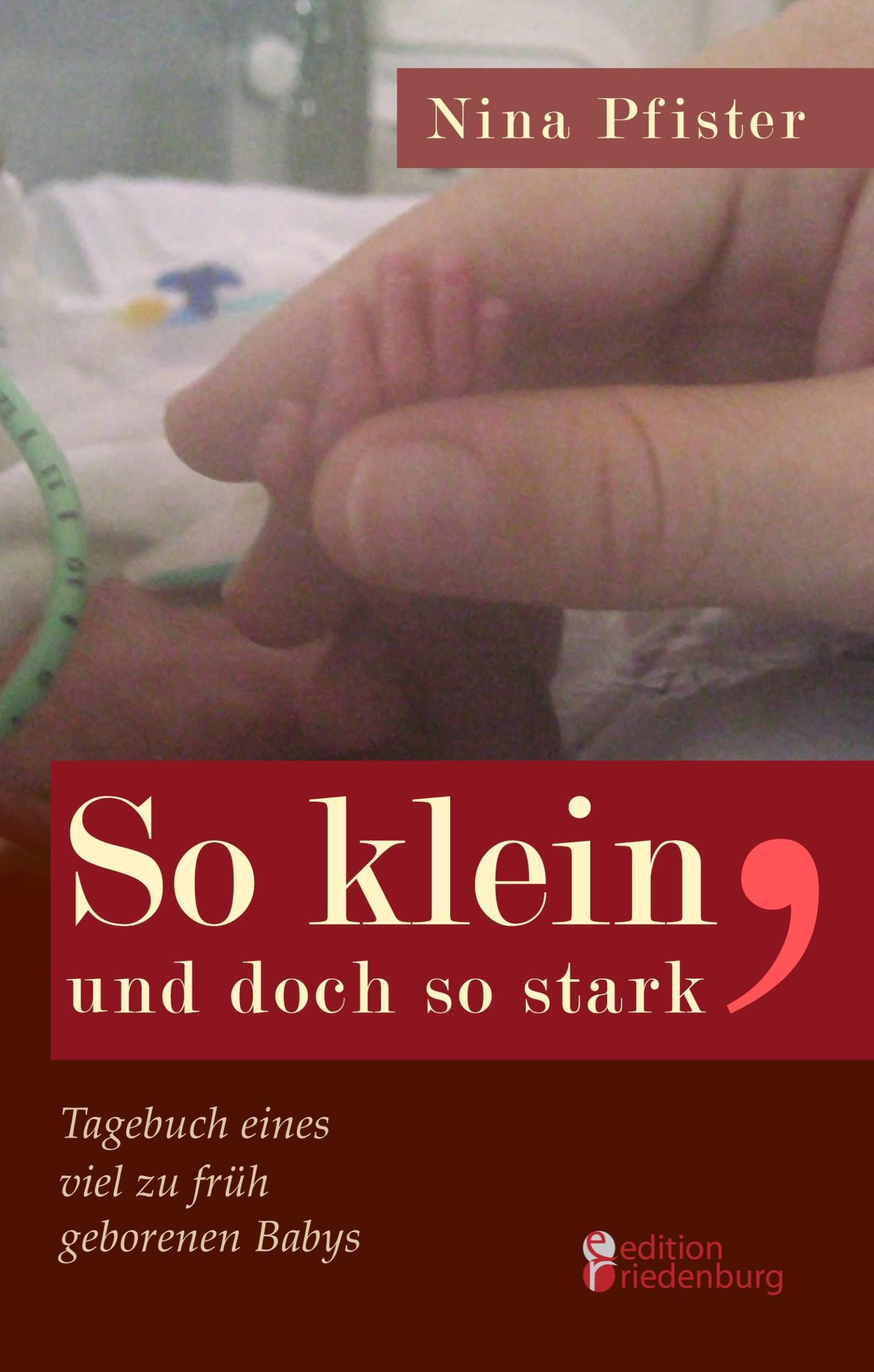 Cover: 9783902647221 | So klein, und doch so stark - Tagebuch eines viel zu früh geborenen...