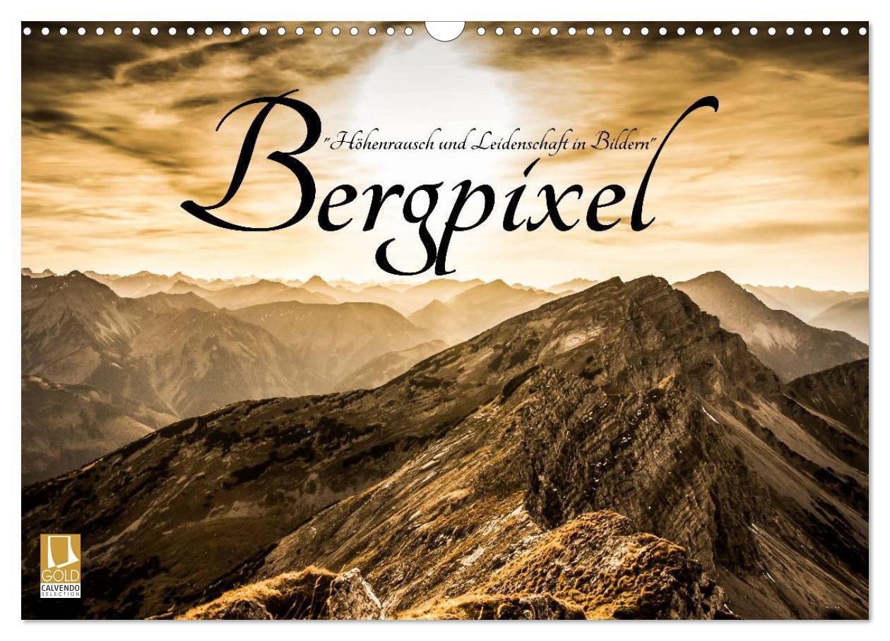 Cover: 9783383489815 | Bergpixel "Höhenrausch und Leidenschaft" (Wandkalender 2024 DIN A3...