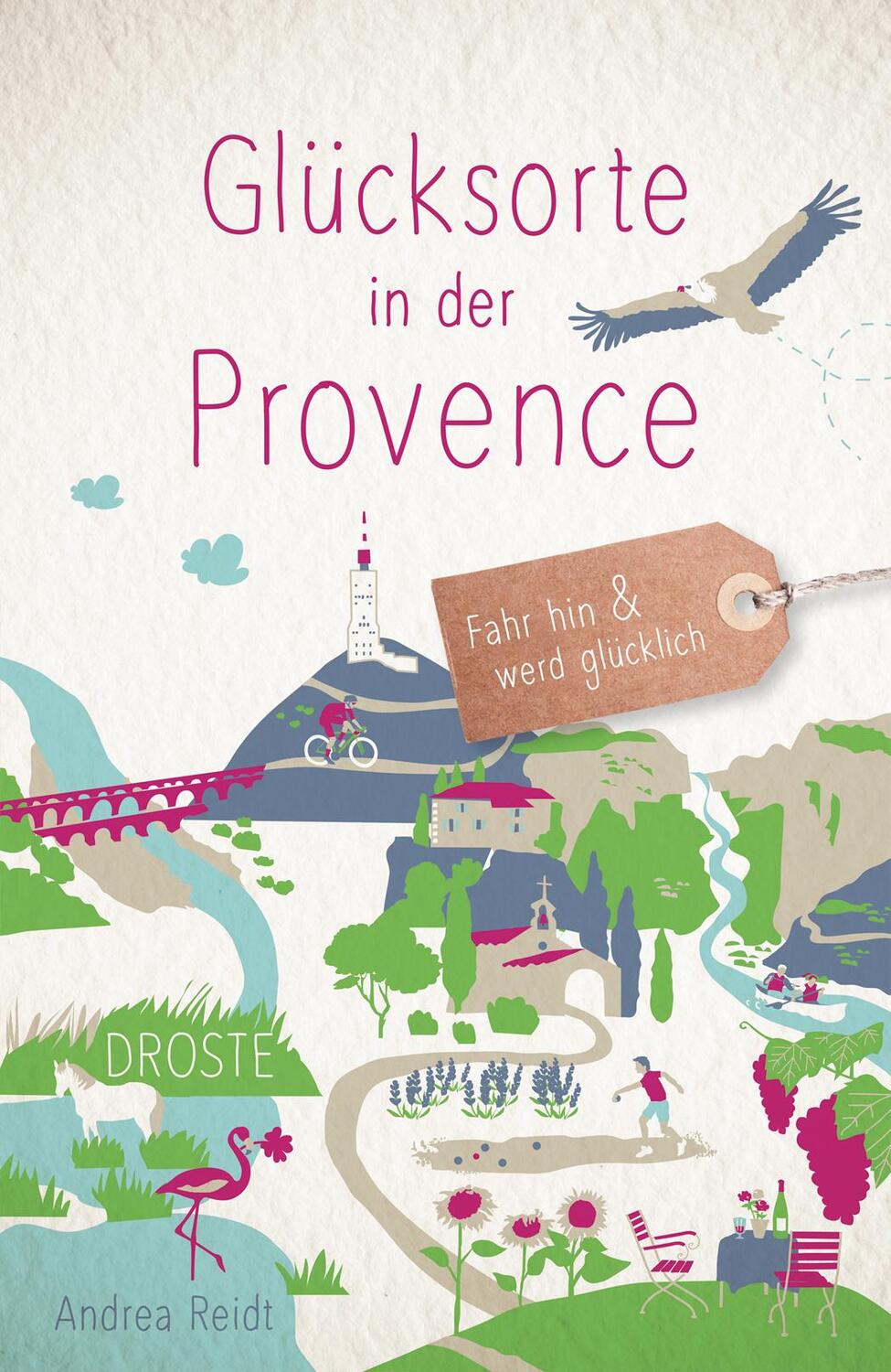 Cover: 9783770022878 | Glücksorte in der Provence | Fahr hin &amp; werd glücklich | Andrea Reidt