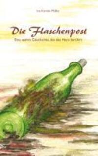 Cover: 9783848263837 | Die Flaschenpost | Eine wahre Geschichte, die das Herz berührt | Buch