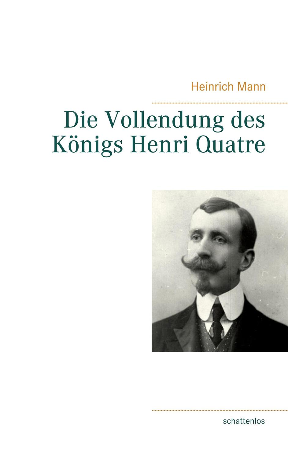 Cover: 9783753480497 | Die Vollendung des Königs Henri Quatre | Heinrich Mann | Taschenbuch