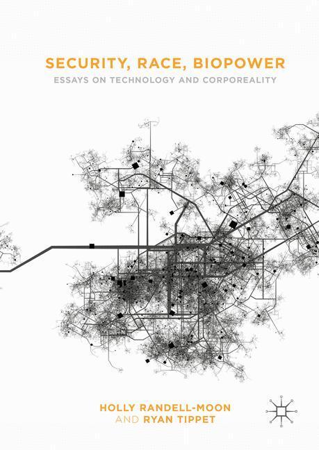 Cover: 9781137554079 | Security, Race, Biopower | Essays on Technology and Corporeality