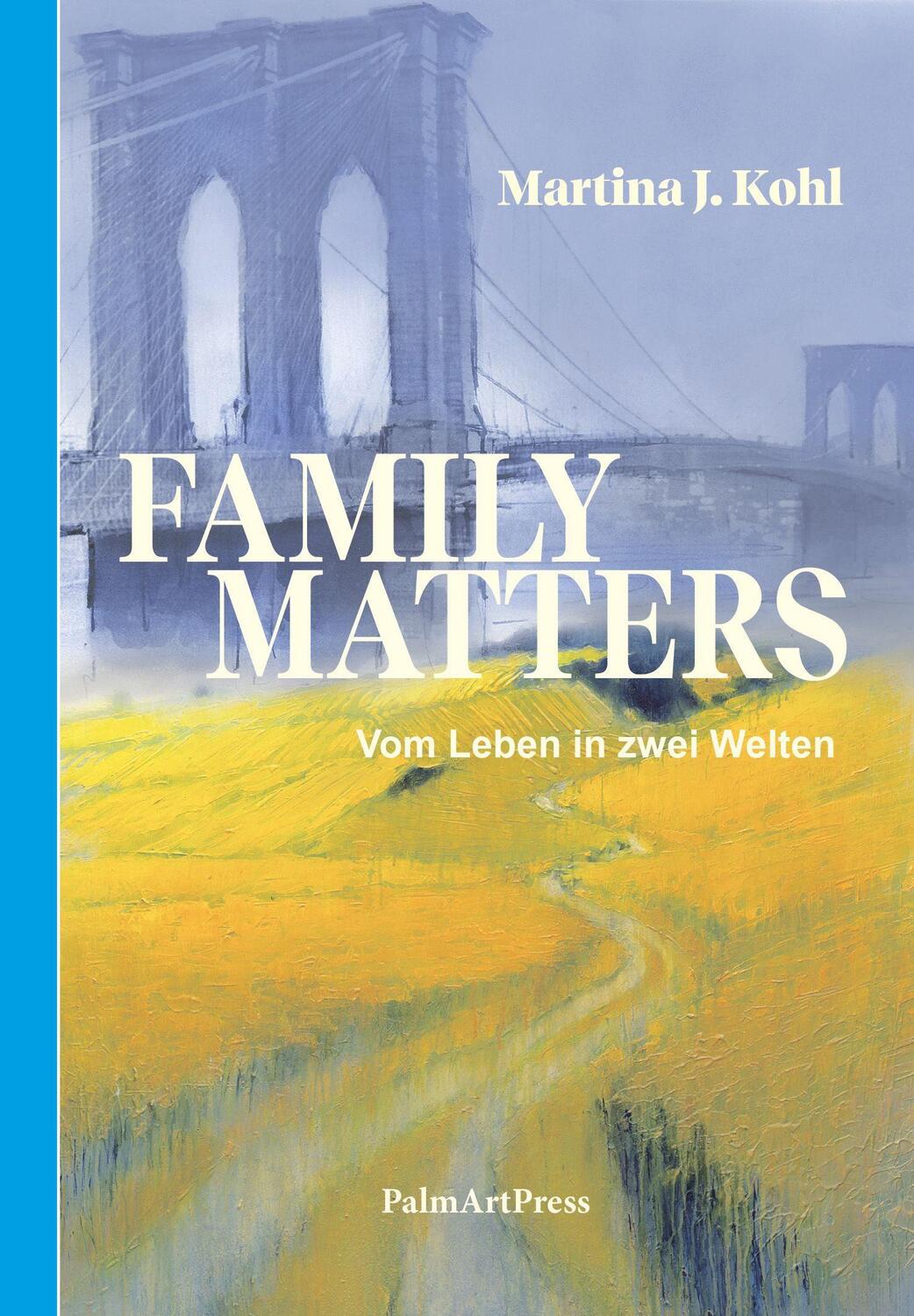 Cover: 9783962581343 | Family Matters | Vom Leben in zwei Welten | Martina J. Kohl | Buch