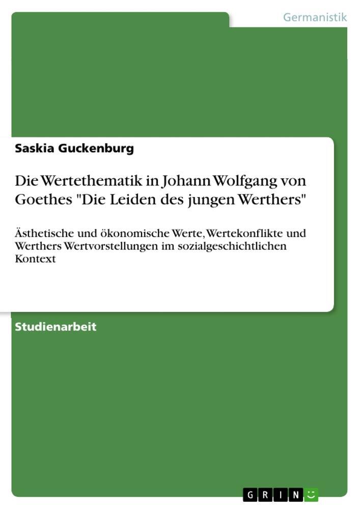 Cover: 9783656386254 | Die Wertethematik in Johann Wolfgang von Goethes "Die Leiden des...
