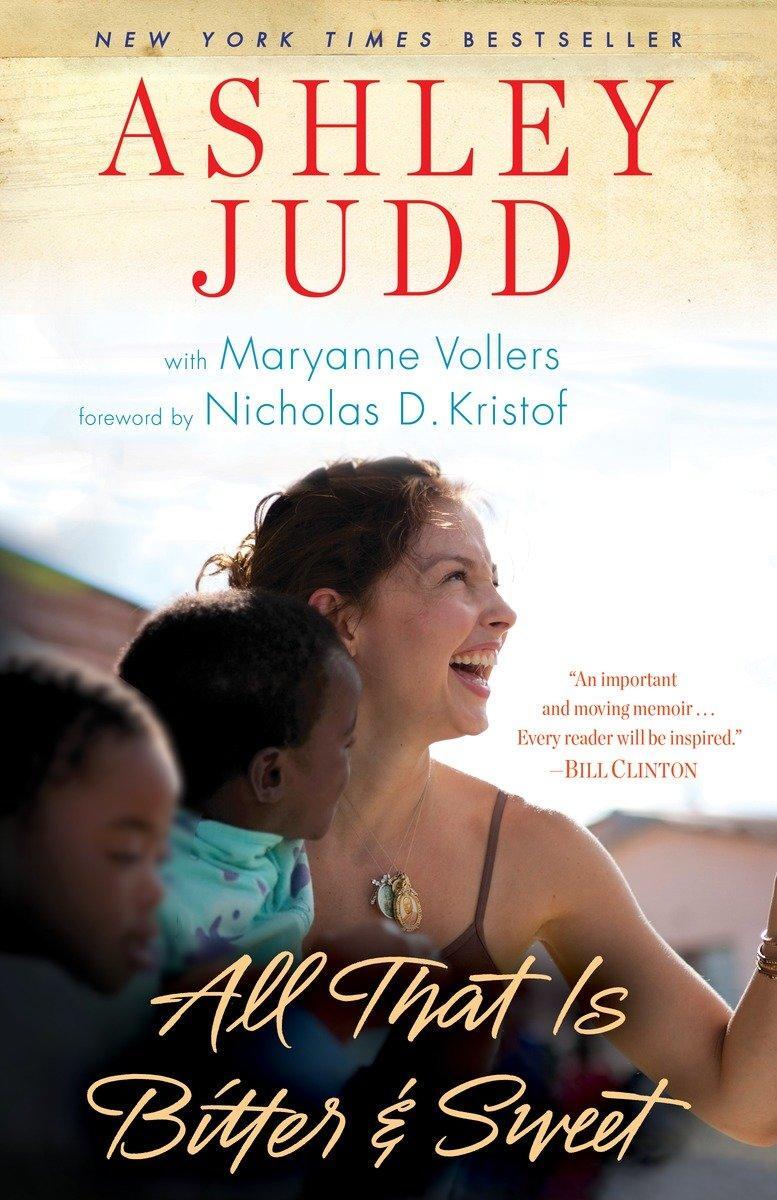 Cover: 9780345523624 | All That Is Bitter and Sweet: A Memoir | Ashley Judd (u. a.) | Buch