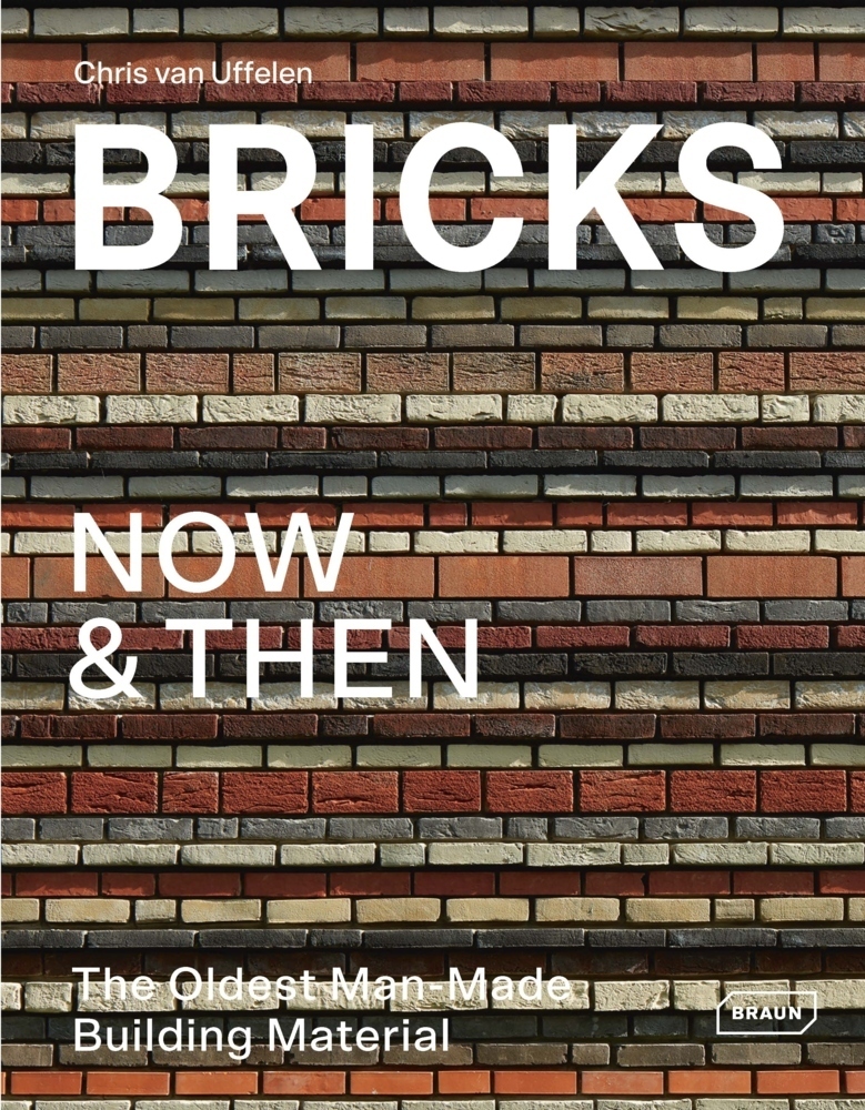 Cover: 9783037682517 | Bricks Now & Then | The Oldest Man-Made Building Material | Uffelen