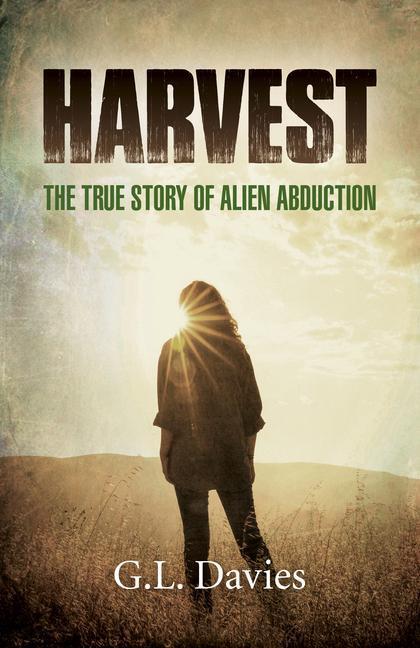 Cover: 9781789043853 | Harvest | The True Story of Alien Abduction | G.L. Davies | Buch