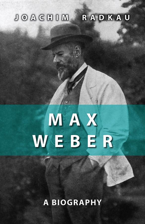 Cover: 9780745641485 | Max Weber | A Biography | Joachim Radkau | Taschenbuch | 700 S. | 2011