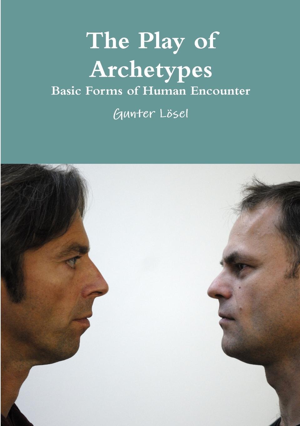 Cover: 9781291375718 | The Play of Archetypes | Gunter Lösel | Taschenbuch | Paperback | 2013