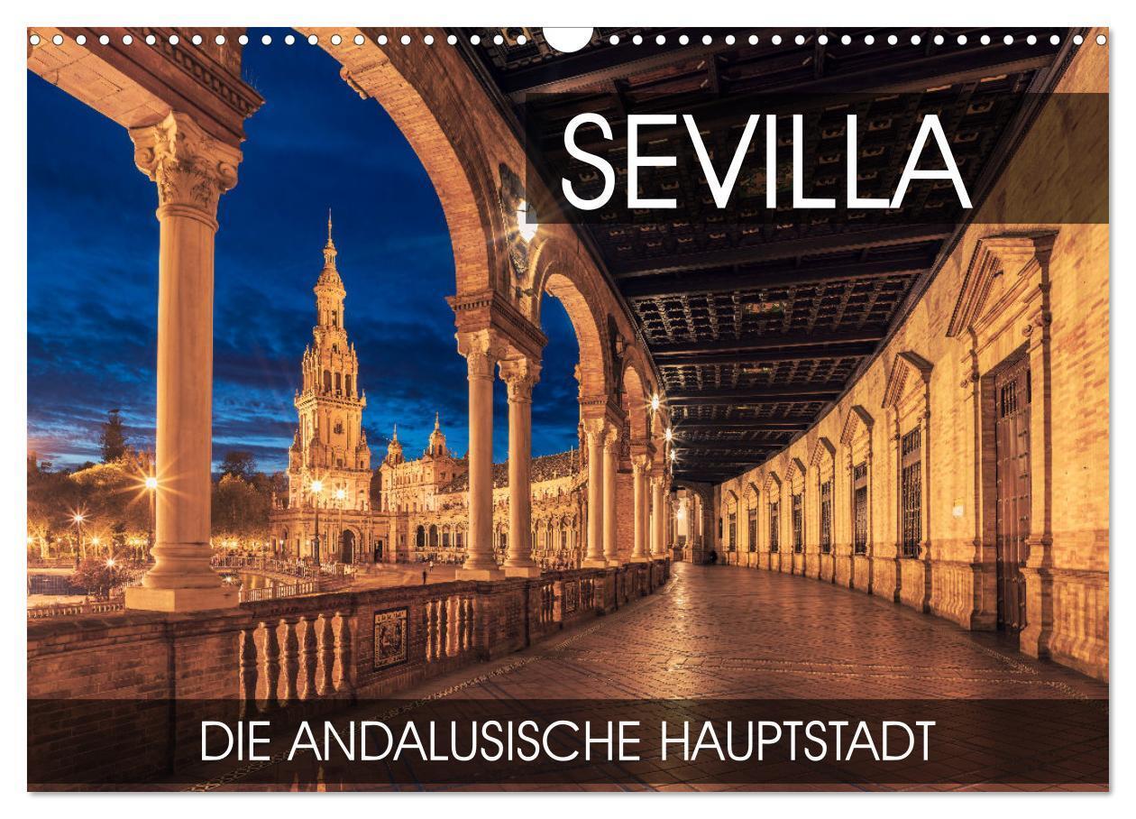 Cover: 9783383972195 | Sevilla - die andalusische Hauptstadt (Wandkalender 2025 DIN A3...