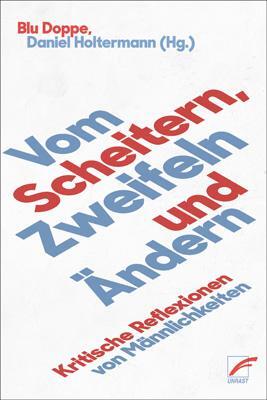 Cover: 9783897710832 | Vom Scheitern, Zweifeln und Ändern | Blu Doppe (u. a.) | Taschenbuch