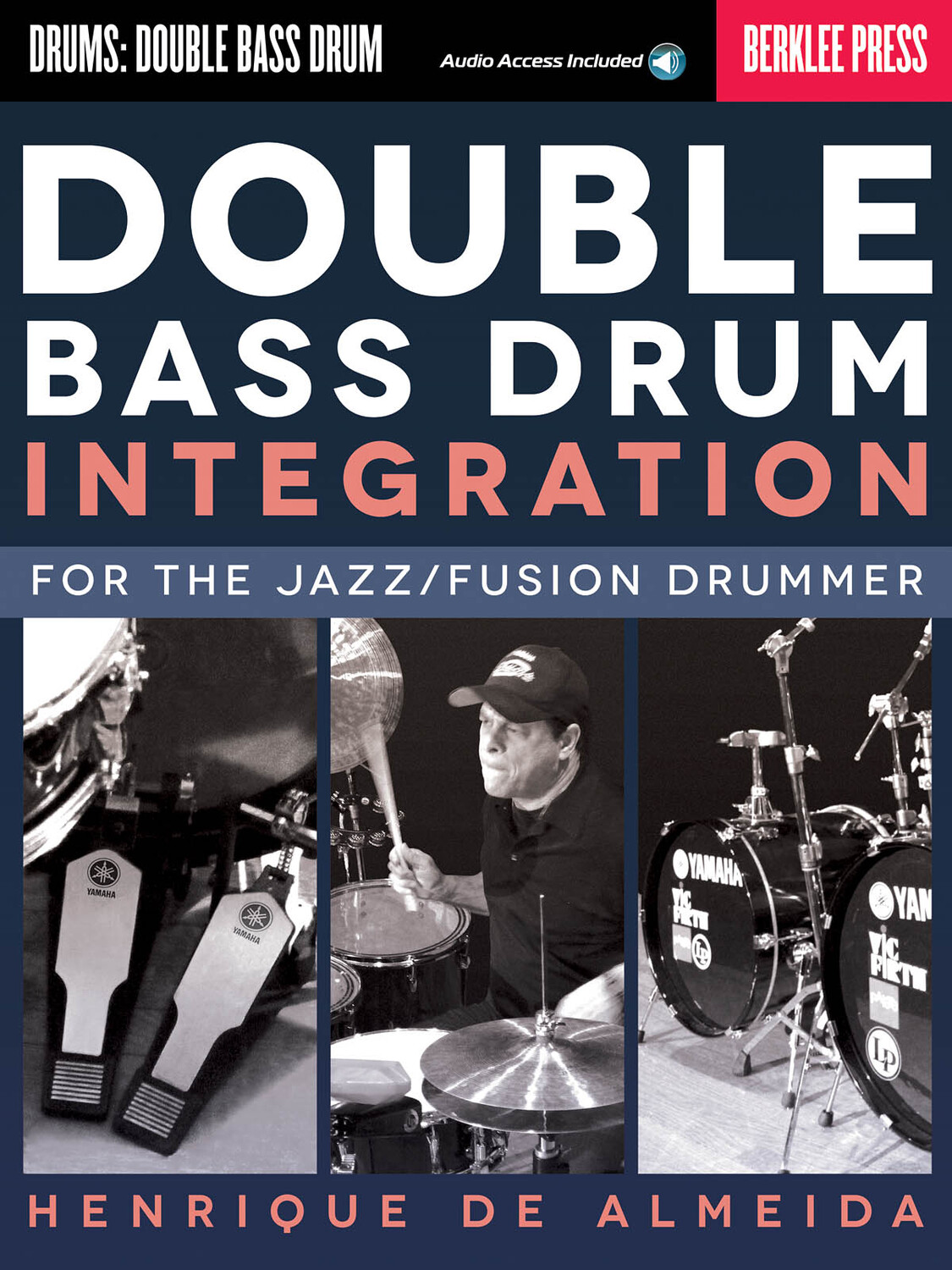 Cover: 884088916183 | Double Bass Drum Integration | For the Jazz/Fusion Drummer | 2014