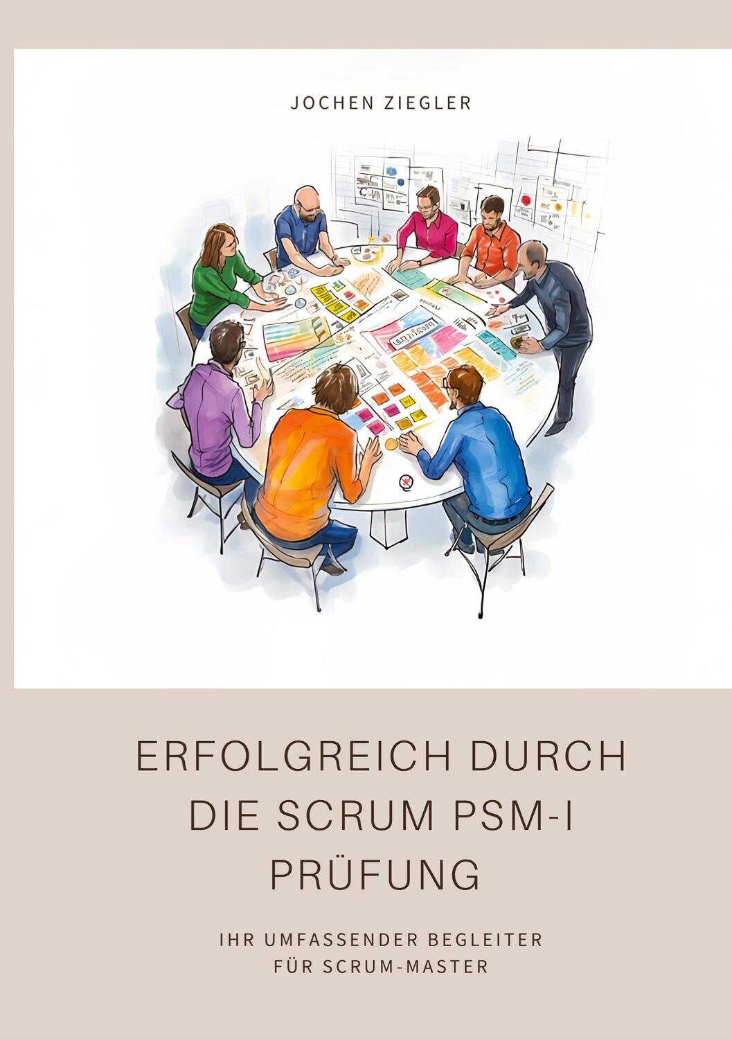 Cover: 9783347981911 | Erfolgreich durch die Scrum PSM-I Prüfung | Jochen Ziegler | Buch