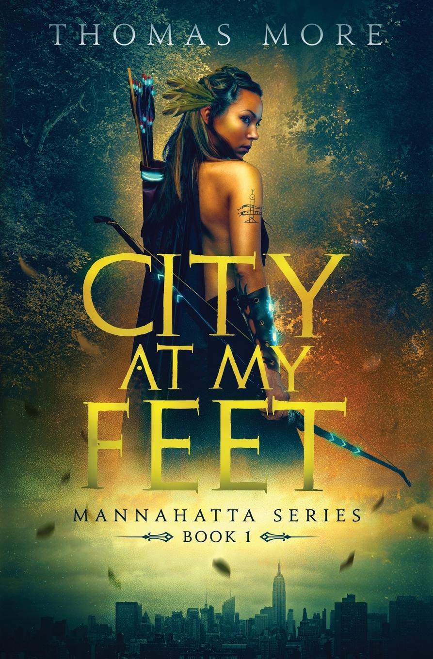 Cover: 9781942947240 | City At My Feet | Mannahatta Series Book 1 | Thomas More | Taschenbuch
