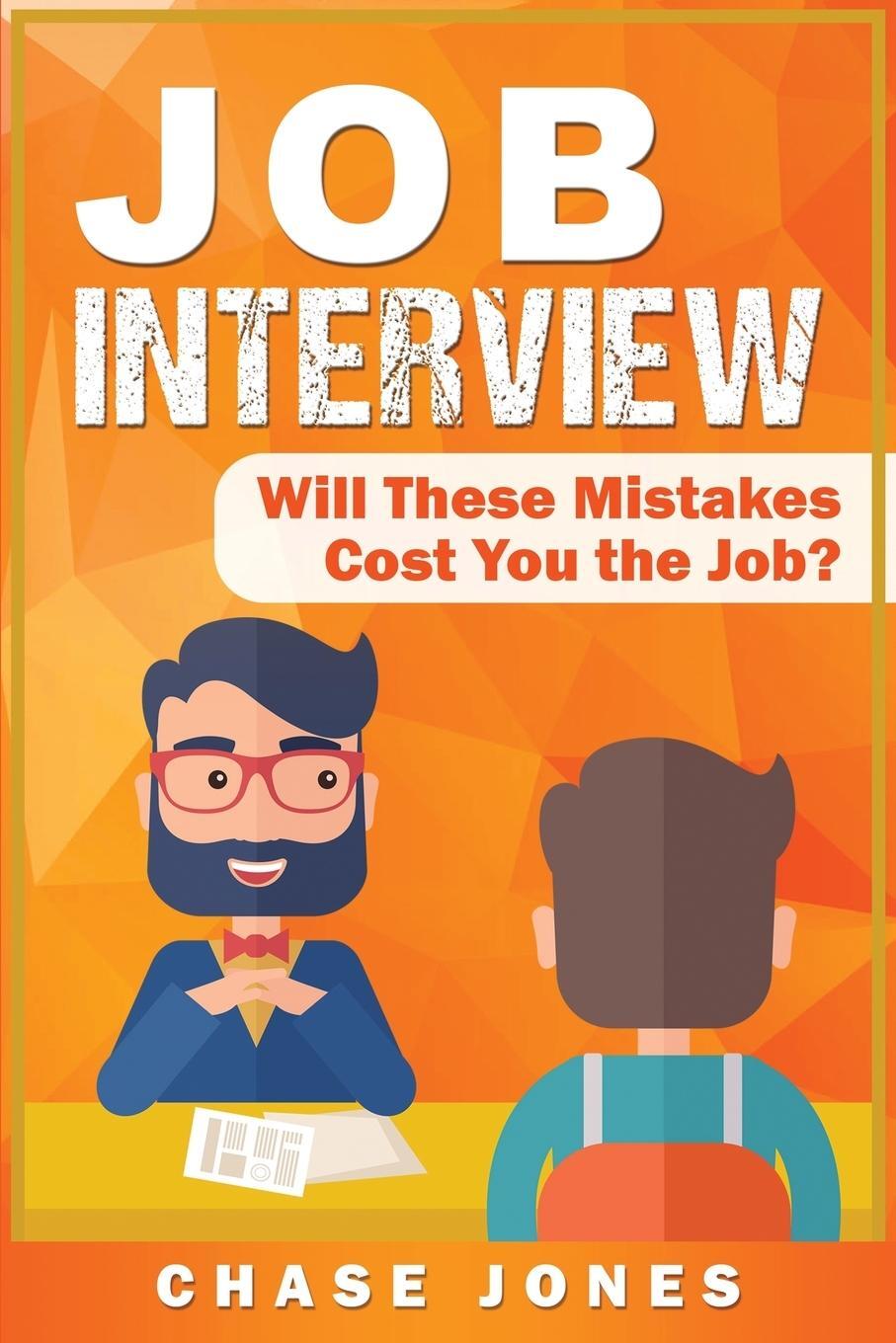 Cover: 9781950922192 | Job Interview | Will These Mistakes Cost You The Job? | Chase Jones