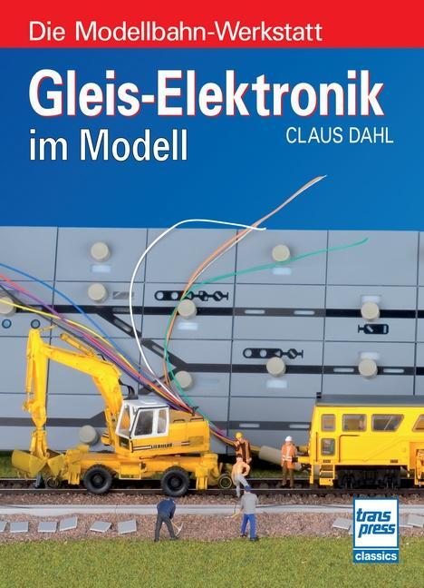 Cover: 9783613716698 | Gleis-Elektronik im Modell | Claus Dahl | Taschenbuch | Deutsch | 2022