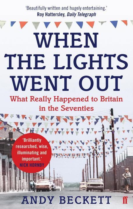 Cover: 9780571221370 | When the Lights Went Out | Britain in the Seventies | Andy Beckett