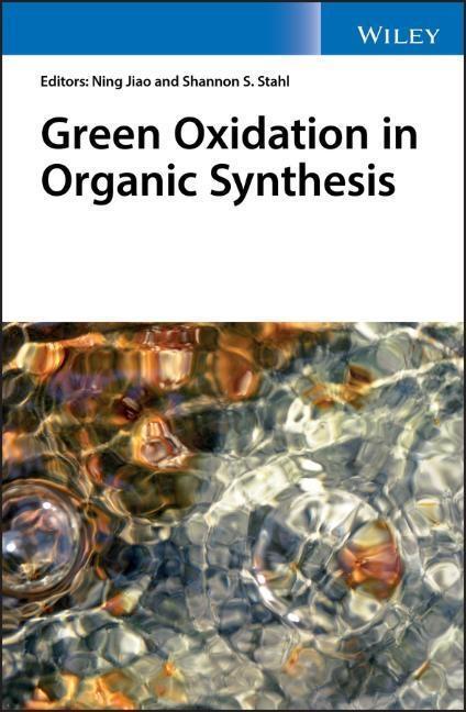Cover: 9781119304166 | Green Oxidation in Organic Synthesis | Ning Jiao (u. a.) | Buch | 2019