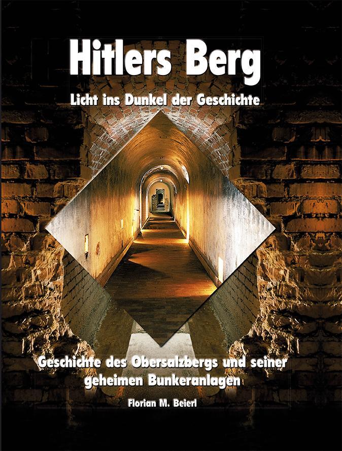 Cover: 9783929825077 | Hitlers Berg. Licht ins Dunkel der Geschichte | Florian M. Beierl