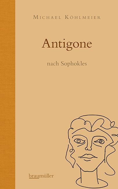 Cover: 9783992003563 | Antigone | nach Sophokles | Michael Köhlmeier | Buch | 96 S. | Deutsch