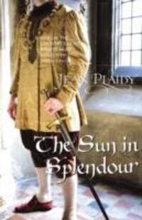 Cover: 9780099532989 | The Sun in Splendour | (Plantagenet Saga) | Jean Plaidy | Taschenbuch