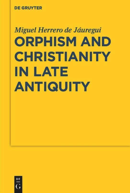 Cover: 9783110206333 | Orphism and Christianity in Late Antiquity | Jáuregui | Taschenbuch