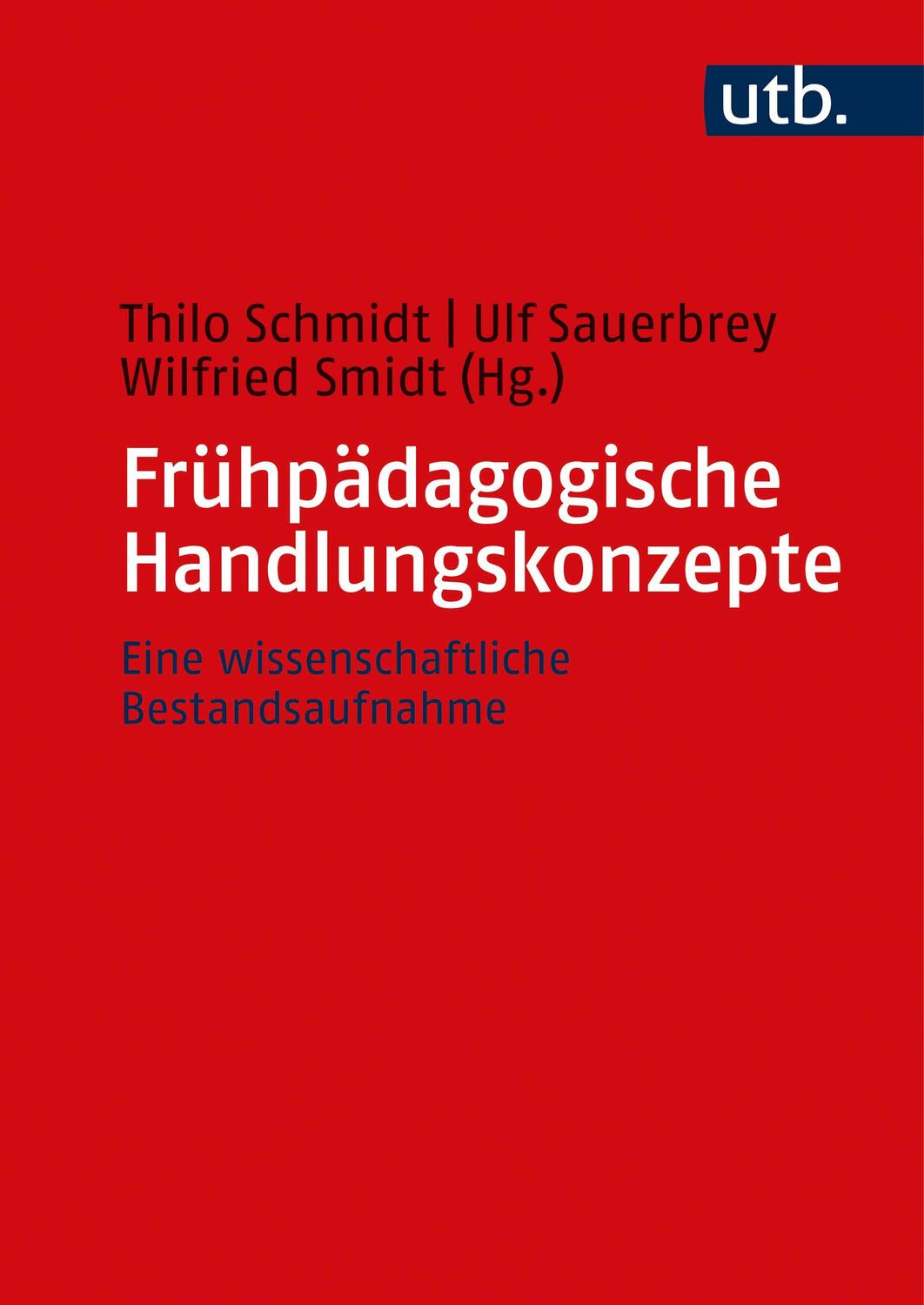 Cover: 9783825256852 | Frühpädagogische Handlungskonzepte | Thilo Schmidt (u. a.) | Buch