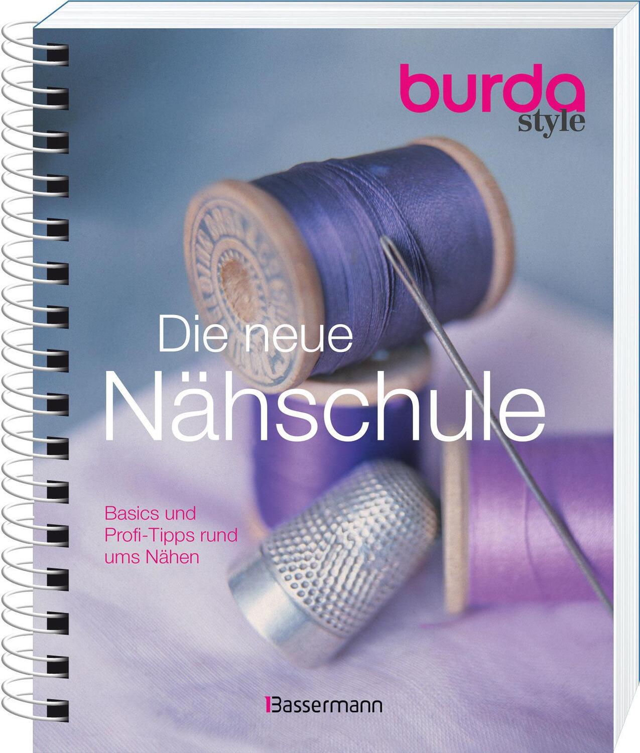 Bild: 9783809437819 | Die neue burda style Nähschule | Basics und Profi-Tipps rund ums Nähen