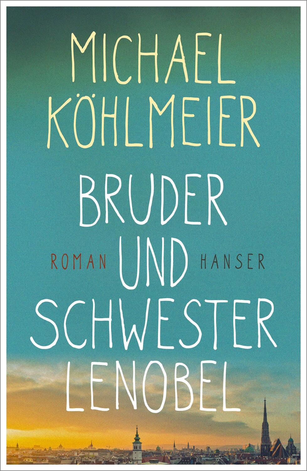 Cover: 9783446259928 | Bruder und Schwester Lenobel | Roman | Michael Köhlmeier | Buch | 2018
