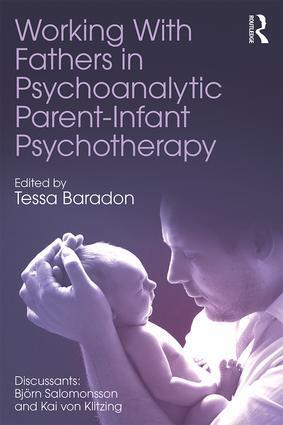 Cover: 9781138093454 | Working With Fathers in Psychoanalytic Parent-Infant Psychotherapy