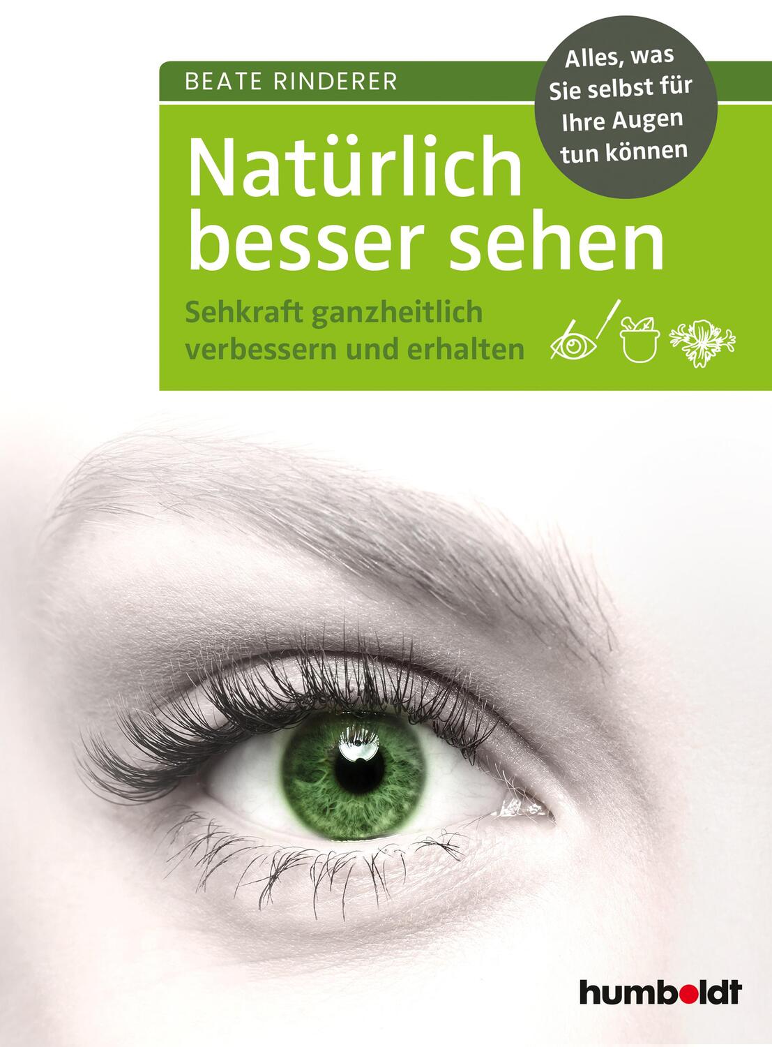 Cover: 9783842629684 | Natürlich besser sehen | Beate Rinderer | Taschenbuch | Deutsch | 2021
