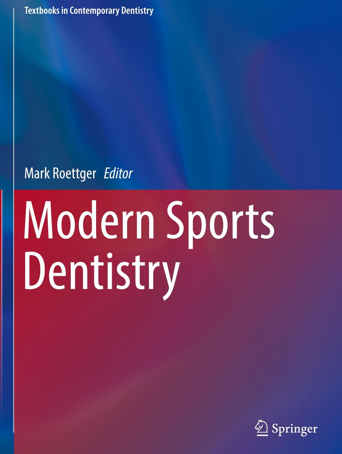 Cover: 9783319444147 | Modern Sports Dentistry | Mark Roettger | Buch | ix | Englisch | 2018