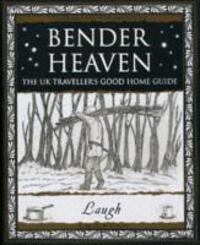 Cover: 9781904263692 | Bender Heaven | The UK Traveller's Good Home Guide | "Laugh" | Buch