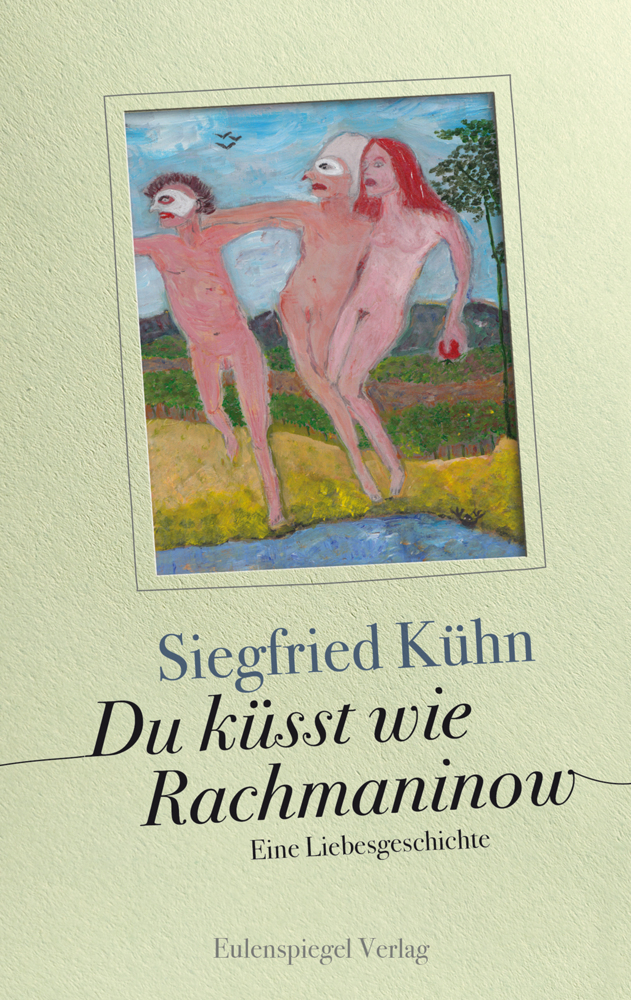 Cover: 9783359030300 | Du küsst wie Rachmaninow | Eine Liebesgeschichte | Siegfried Kühn