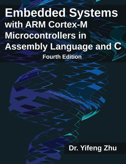 Cover: 9780982692677 | Embedded Systems with ARM Cortex-M Microcontrollers in Assembly...