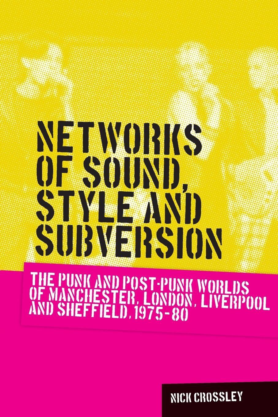 Cover: 9780719088650 | Networks of sound, style and subversion | Nick Crossley | Taschenbuch