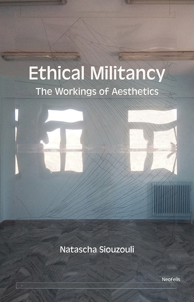 Cover: 9783958083455 | Ethical Militancy | The Workings of Aesthetics | Natascha Siouzouli
