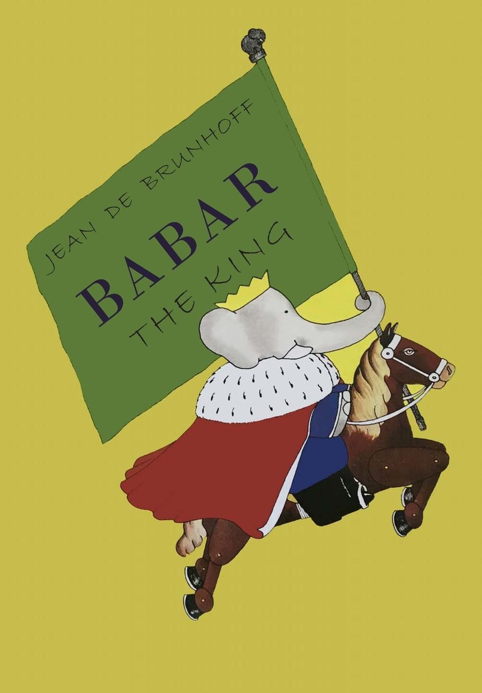 Cover: 9781946963116 | Babar the King | Jean De Brunhoff | Taschenbuch | Paperback | Englisch