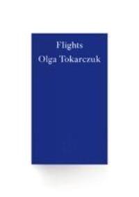 Cover: 9781910695821 | Flights | Olga Tokarczuk | Taschenbuch | 432 S. | Englisch | 2018
