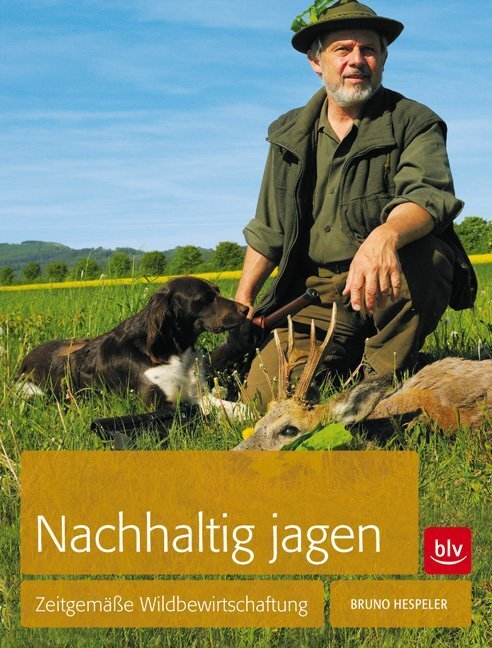 Cover: 9783835411296 | Nachhaltig jagen | Zeitgemäße Wildbewirtschaftung | Bruno Hespeler
