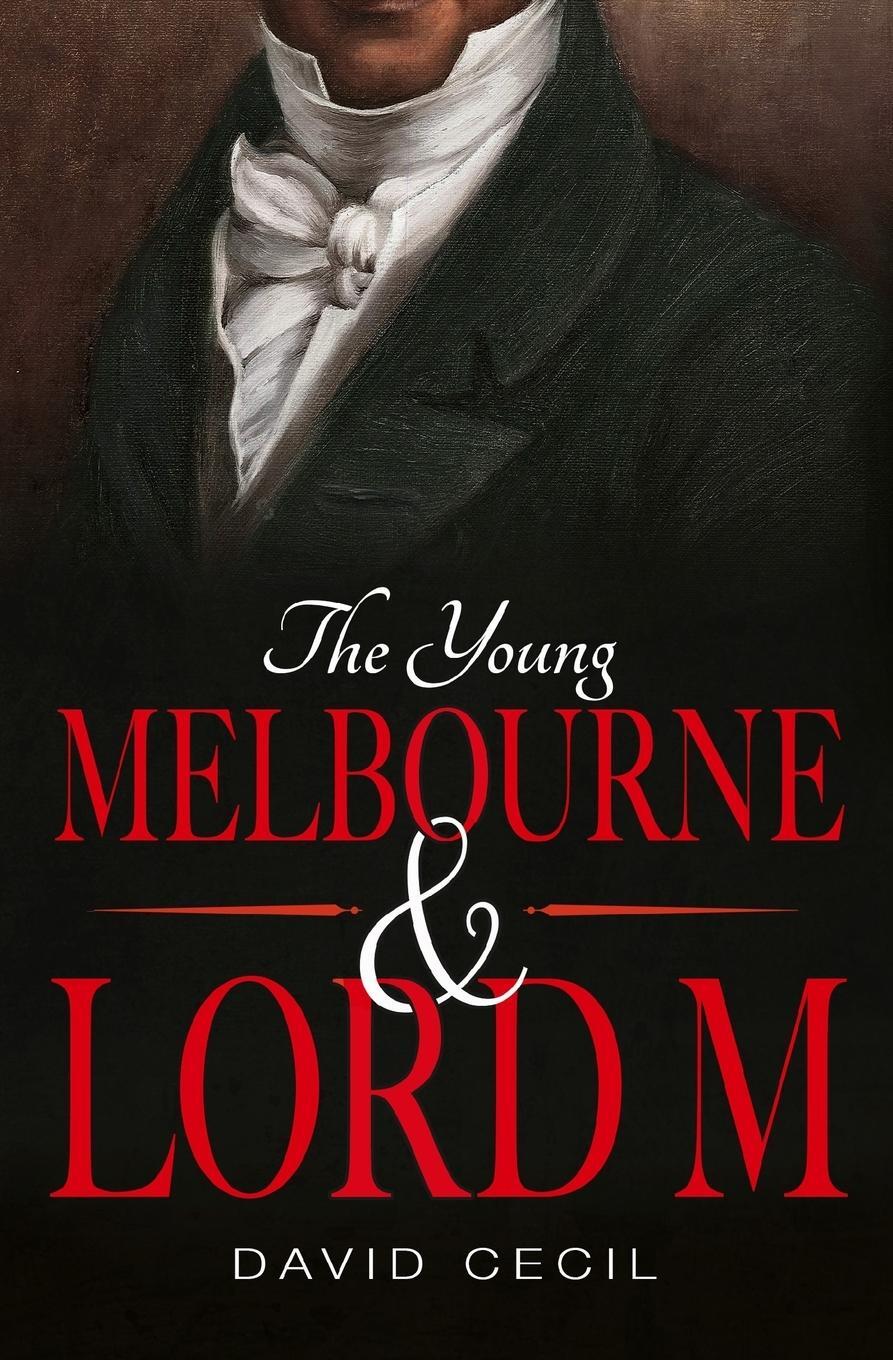 Cover: 9781509854929 | The Young Melbourne &amp; Lord M | David Cecil | Taschenbuch | Paperback