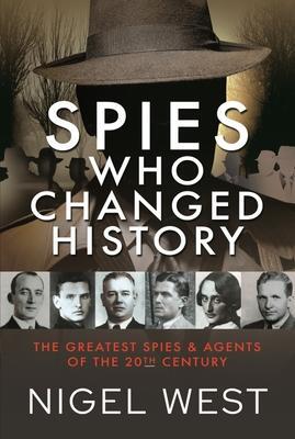Cover: 9781399086325 | Spies Who Changed History | Nigel West | Buch | Gebunden | Englisch
