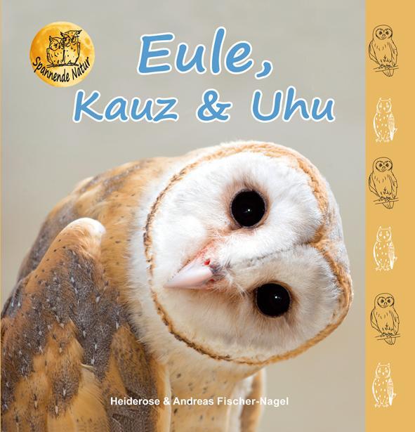 Cover: 9783930038749 | Eule, Kauz & Uhu | Heiderose Fischer-Nagel (u. a.) | Buch | Deutsch