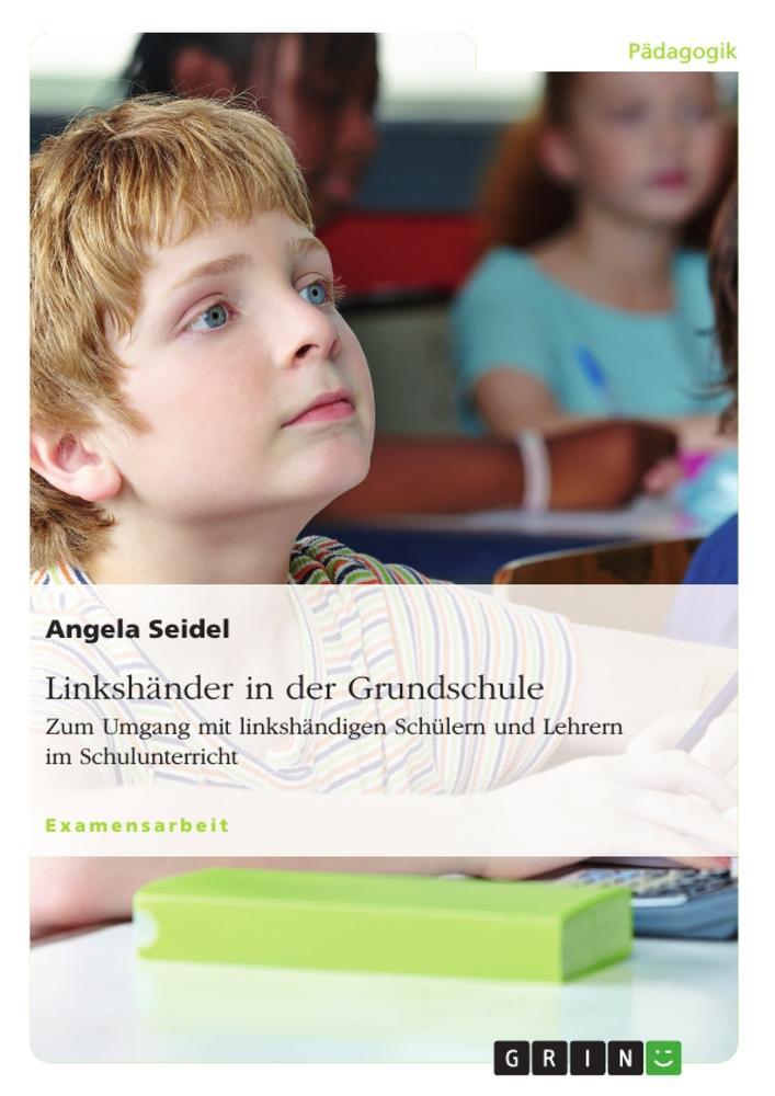 Cover: 9783656944348 | Linkshänder in der Grundschule. Zum Umgang mit linkshändigen...