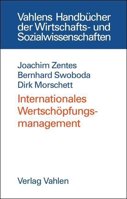 Cover: 9783800629961 | Internationales Wertschöpfungsmanagement | Zentes | Buch | XLII | 2004