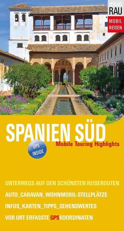 Cover: 9783926145987 | Spanien Süd | Mobile Touring Highlights | Werner Rau | Taschenbuch