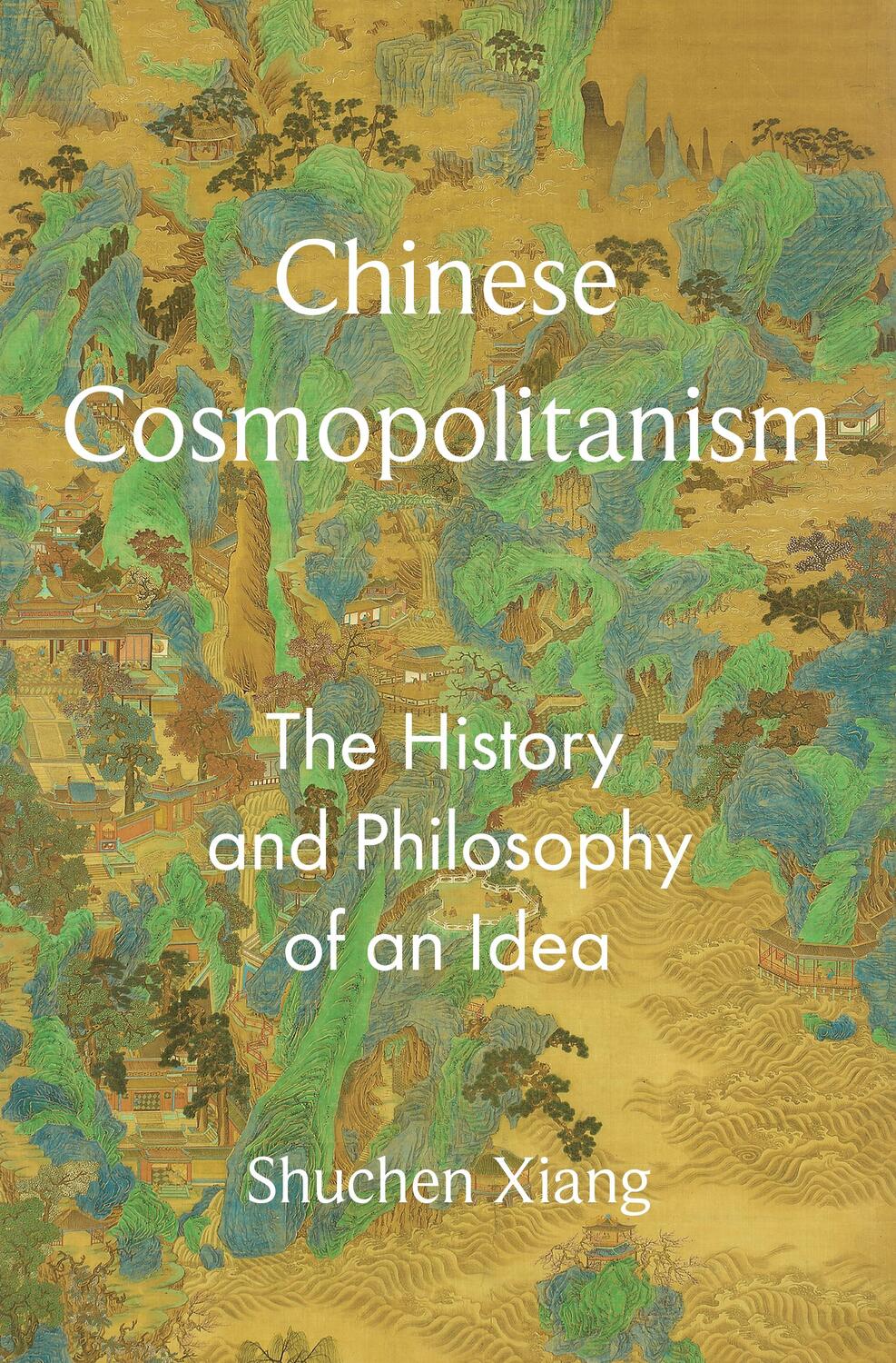 Cover: 9780691242729 | Chinese Cosmopolitanism | The History and Philosophy of an Idea | Buch