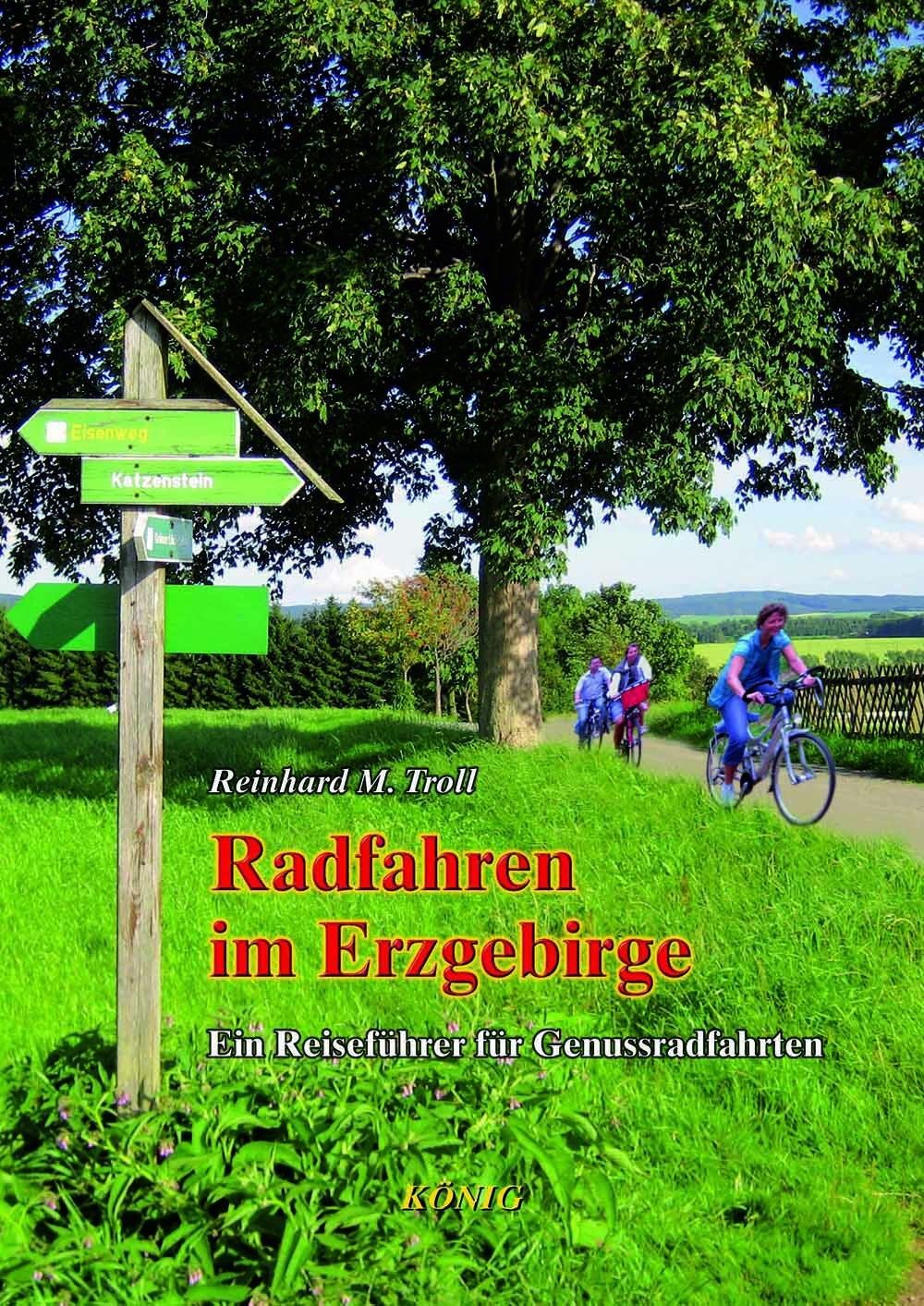 Cover: 9783939856542 | Radfahren im Erzgebirge | Ein Reiseführer für Genussradfahrten | Troll