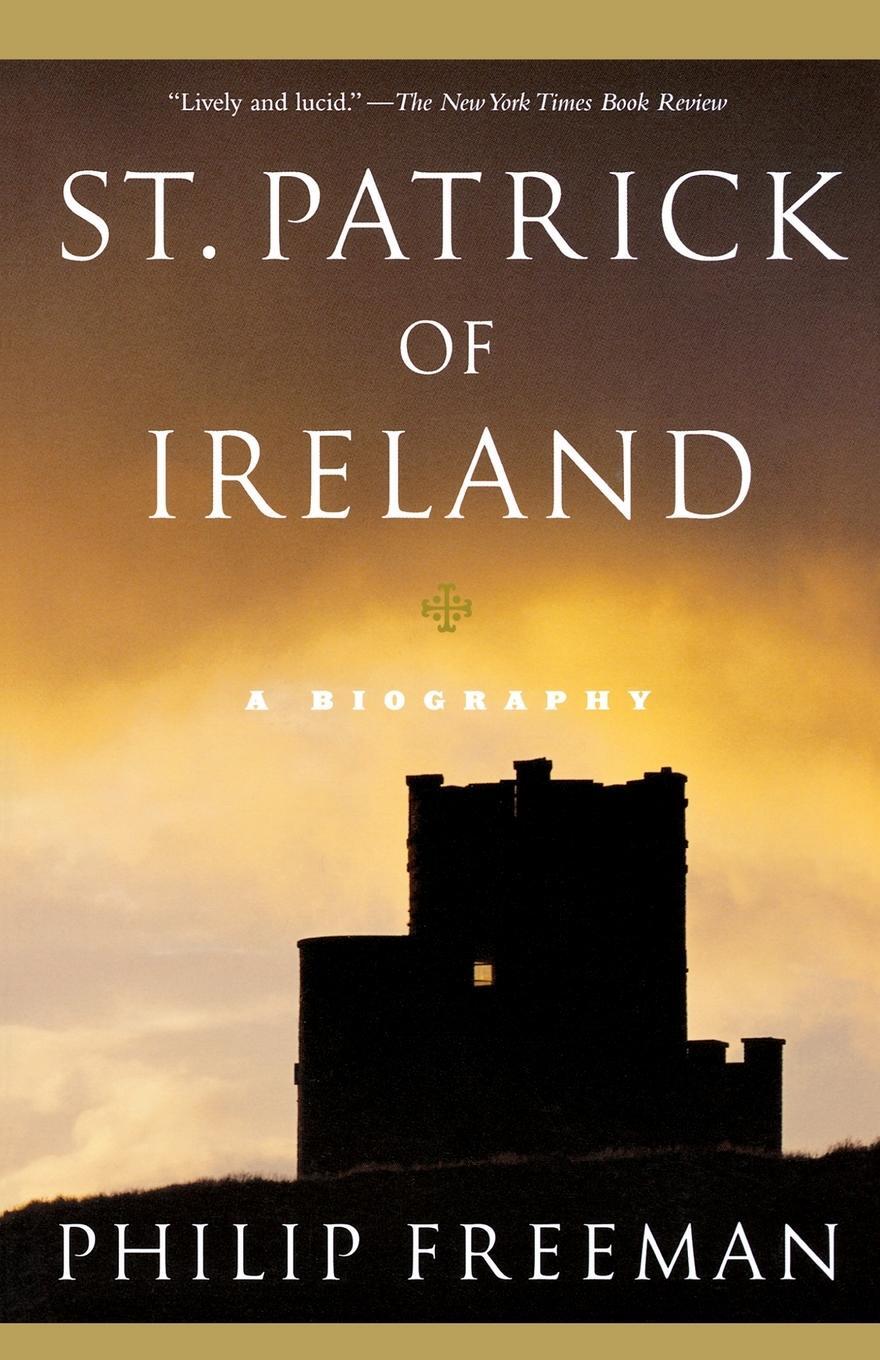 Cover: 9780743256346 | St. Patrick of Ireland | A Biography (Revised) | Philip Freeman | Buch