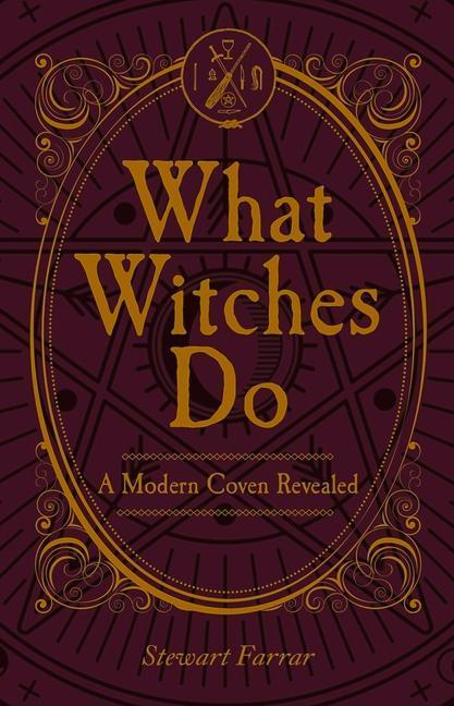 Cover: 9780719831539 | What Witches Do | A Modern Coven Revealed | Stewart Farrar | Buch